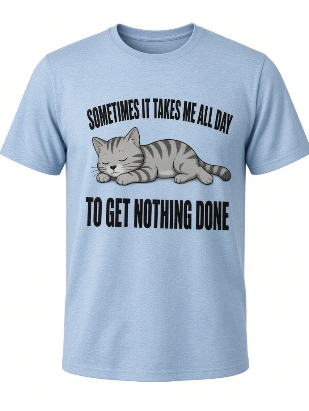 10" DTF Transfer Sometimes It Takes All Day Nothing Done Cat